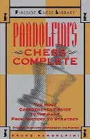 Pandolfini's Chess Complete: The Most Comprehensive Guide to the Game, from History to Strategy