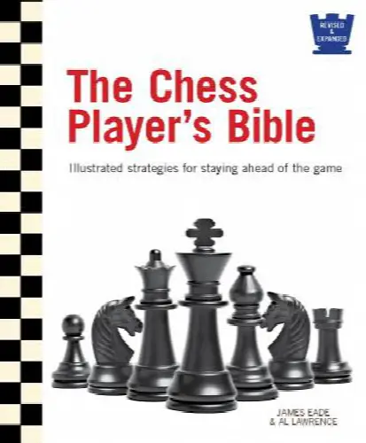 The Chess Player's Bible: Illustrated Strategies for Staying Ahead of the Game - Image 1