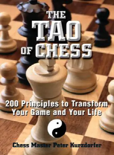 The Tao of Chess: 200 Principles to Transform Your Game and Your Life - Image 1