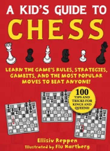 Kid's Guide to Chess: Learn the Game's Rules, Strategies, Gambits, and the Most Popular Moves to Beat Anyone! - Image 1