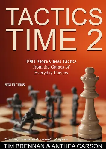 Tactics Time 2: 1001 More Chess Tactics from the Games of Everyday Players - Image 1