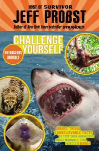 Outrageous Animals: Weird Trivia and Unbelievable Facts to Test Your Knowledge about Mammals, Fish, Insects and More! - Image 1