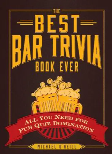 The Best Bar Trivia Book Ever: All You Need for Pub Quiz Domination - Image 1