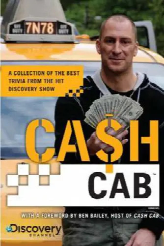 Cash Cab: A Collection of the Best Trivia from the Discovery Channel Series - Image 1