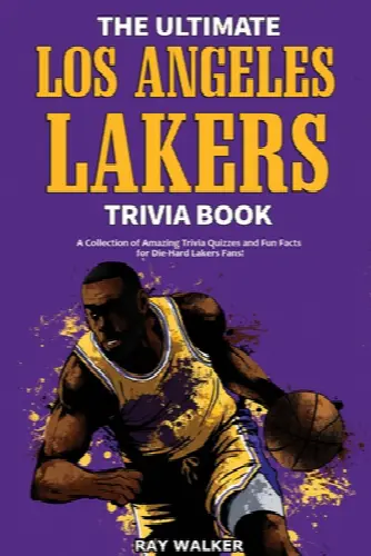 The Ultimate Los Angeles Lakers Trivia Book: A Collection of Amazing Trivia Quizzes and Fun Facts for Die-Hard L.A. Lakers Fans! - Image 1
