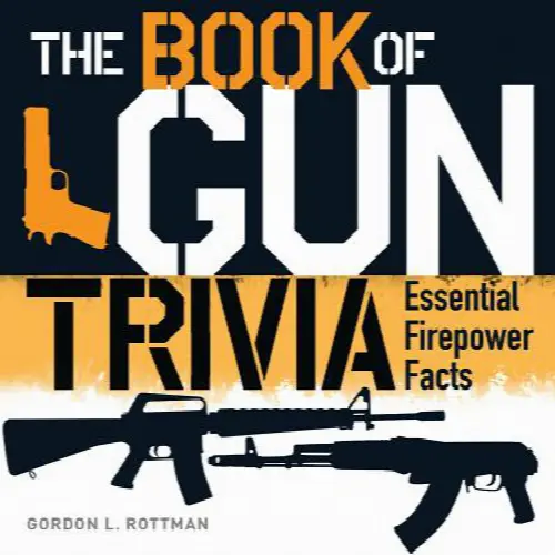 The Book of Gun Trivia: Essential Firepower Facts - Image 1