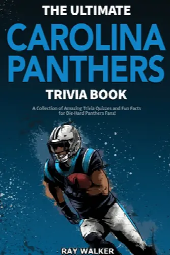 The Ultimate Carolina Panthers Trivia Book: A Collection of Amazing Trivia Quizzes and Fun Facts for Die-Hard Panthers Fans! - Image 1