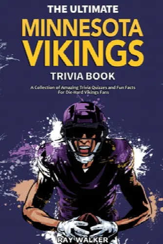 The Ultimate Minnesota Vikings Trivia Book: A Collection of Amazing Trivia Quizzes and Fun Facts for Die-Hard Vikings Fans! - Image 1