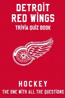 Detroit Red Wings Trivia Quiz Book - Hockey - The One With All The Questions: NHL Hockey Fan - Gift for fan of Detroit Red Wings