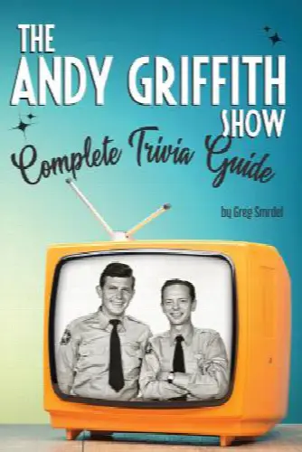 The Andy Griffith Show Complete Trivia Guide: Trivia, Quotes & Little Know Facts - Image 1