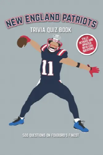 New England Patriots Trivia Quiz Book: 500 Questions on Foxboro's Finest - Image 1