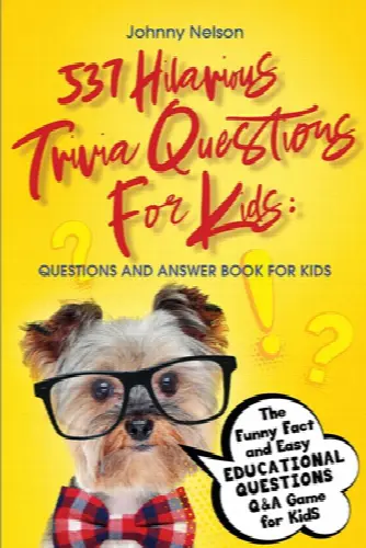 537 Hilarious Trivia Questions for Kids: The Funny Fact and Easy Educational Questions Q&A Game for Kids - Image 1