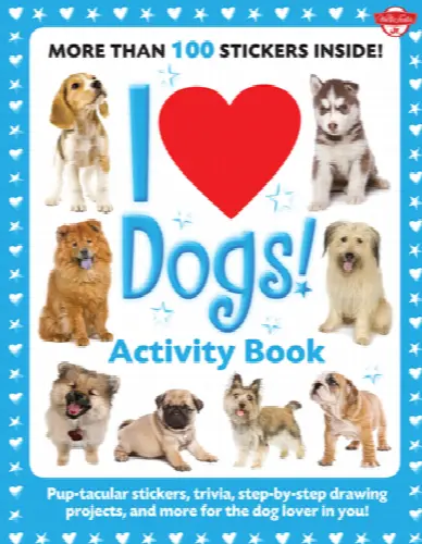I Love Dogs! Activity Book: Pup-tacular stickers, trivia, step-by-step drawing projects, and more for the dog lover in you! - Image 1