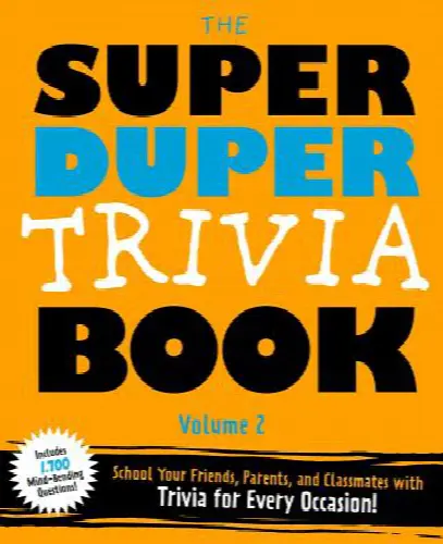 The Super Duper Trivia Book (Volume 2): School Your Friends, Parents, and Classmates with Trivia for Every Occasion! - Image 1