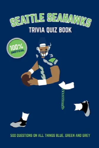 Seattle Seahawks Trivia Quiz Book: 500 Questions on All Things Blue, Green and Grey - Image 1