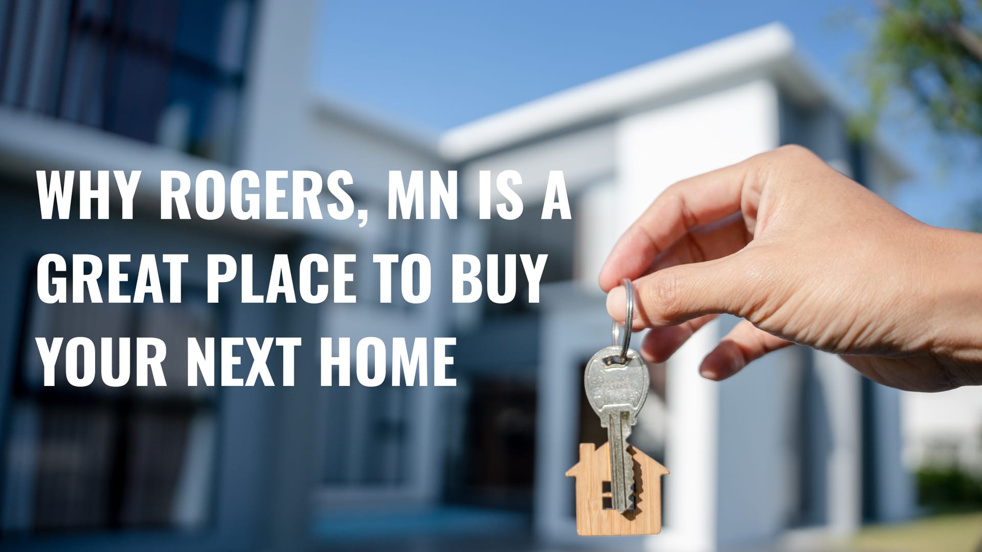 Why Rogers, MN Is a Great Place to Buy Your Next Home