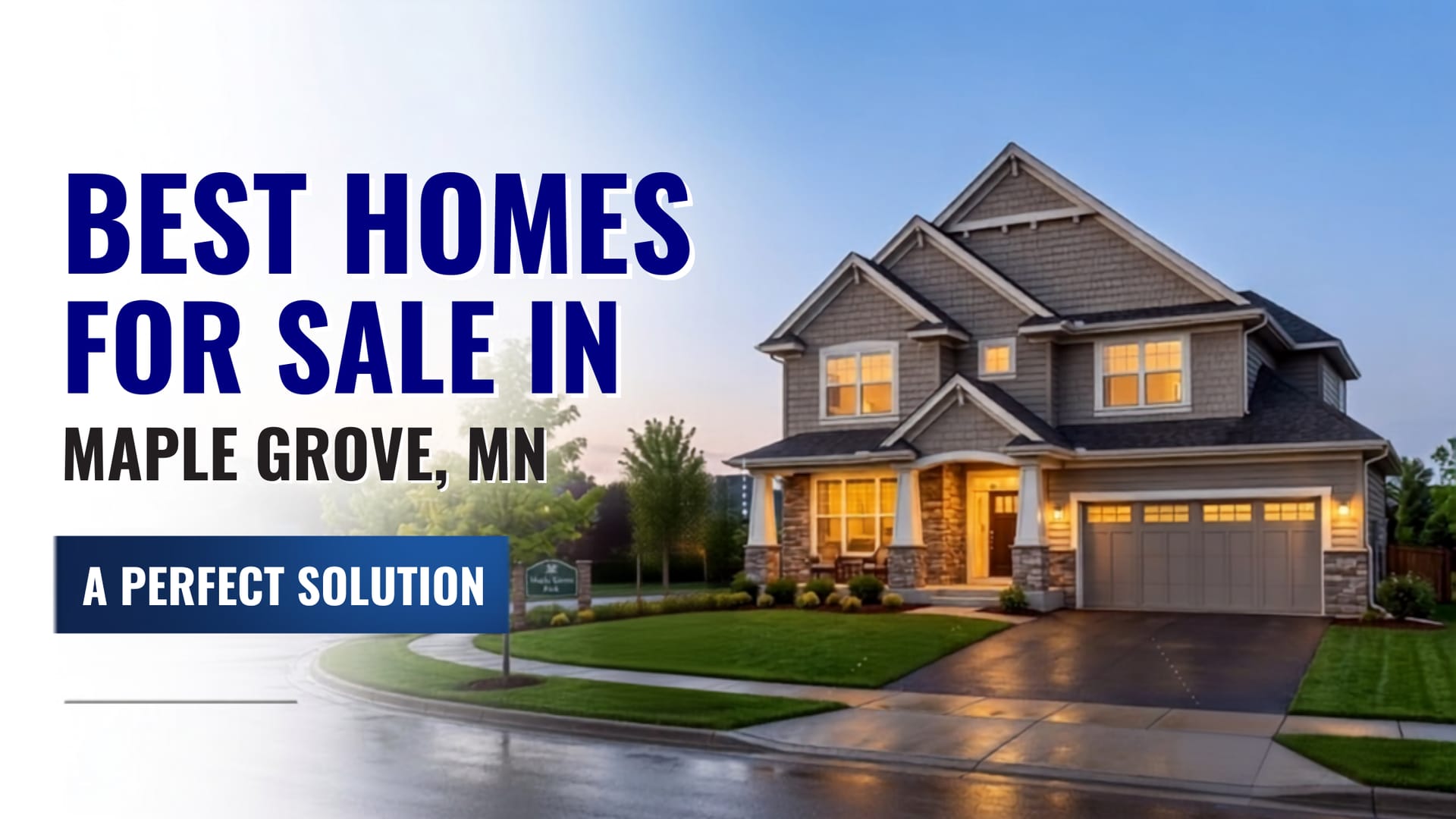 Best Homes for Sale in Maple Grove, MN: A Perfect Solution