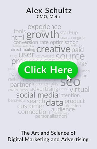 Click Here: The Art and Science of Digital Marketing and Advertising