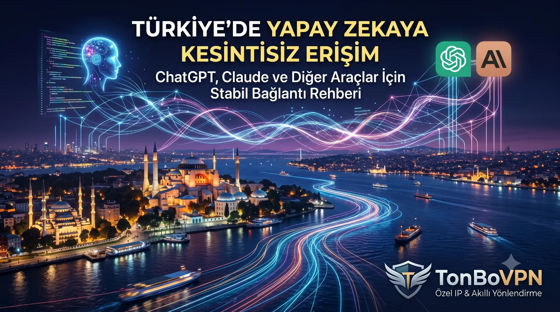 Türkiye'den ChatGPT ve Claude neden takılıyor? | TonBoVPN