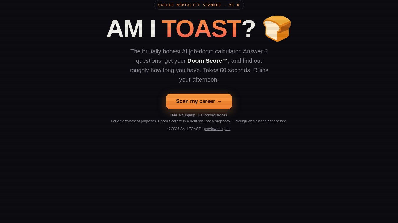 Am I Toast?