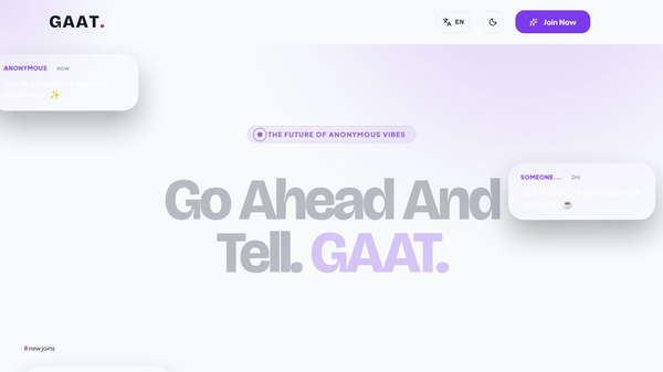 GAAT (Go Ahead And Tell)