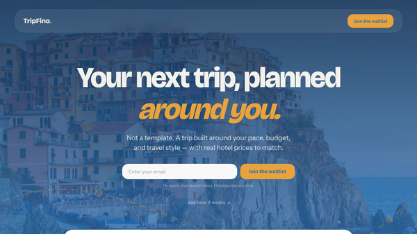Your next trip, planned around you