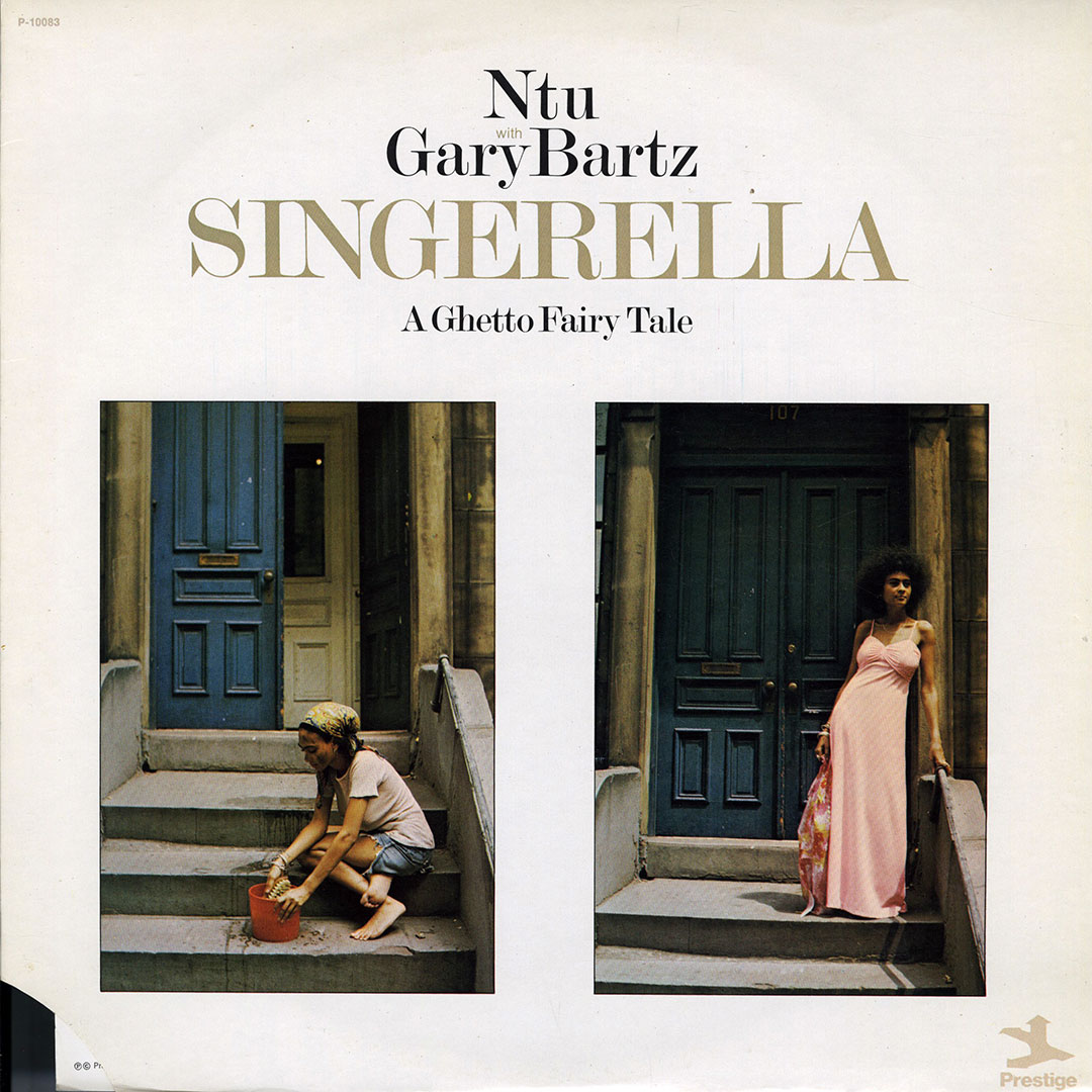 Gary Bartz, Ntu - Singerella: A Ghetto Fairy Tale — The Mixtape Club