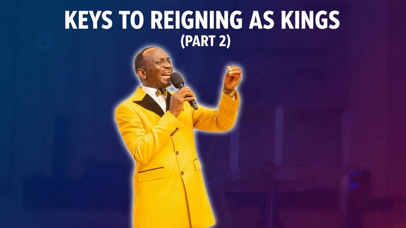 Keys To Reigning As Kings (Part 2)